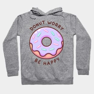 Donut Worry Be Happy - Sweet Encouragement Gift Hoodie